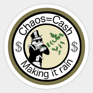 Chaos equals cash Sticker